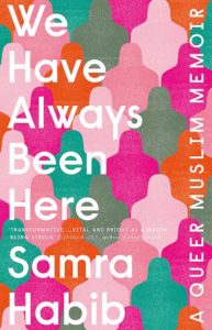 We Have Always Been Here by Samra Habib