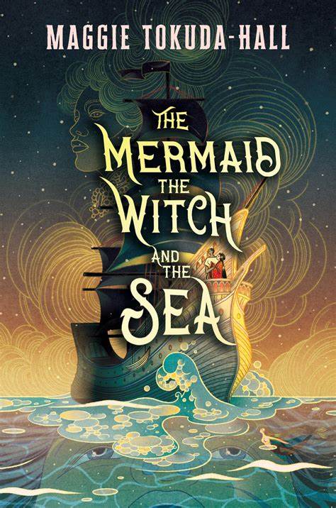 The Mermaid, the Witch and the Sea by Maggie Tokuda-Hall