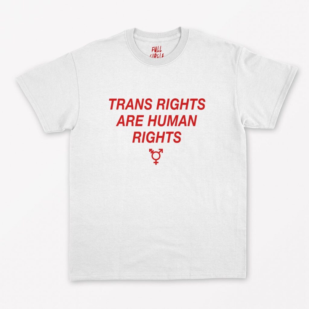 A "Trans rights are human rights" t-shirt. (FULLCIRCLEWEAR)