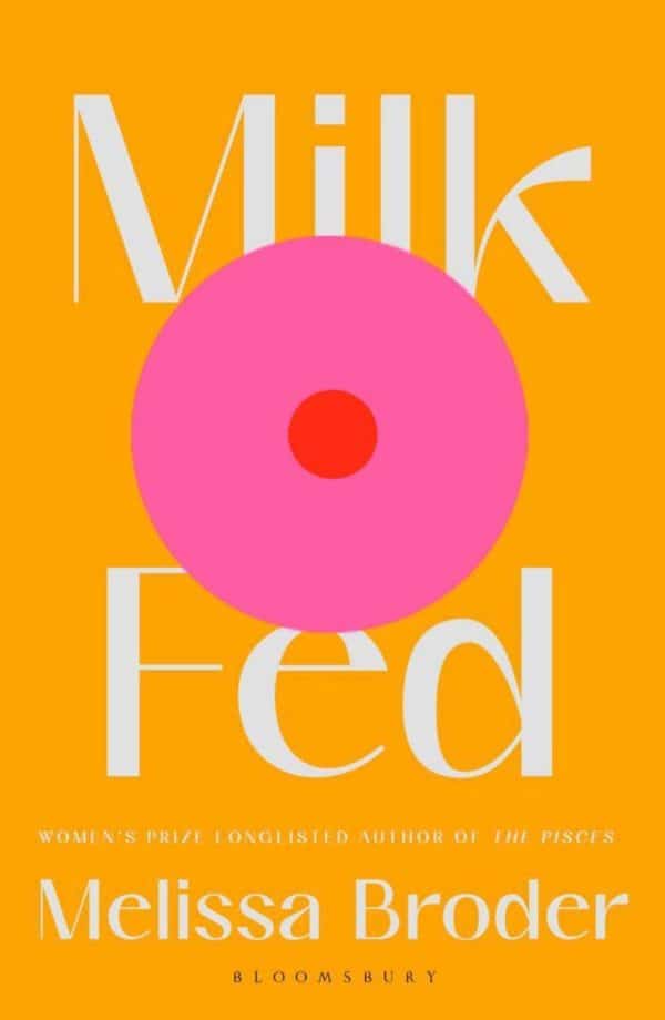 Milk Fed. (Melissa Broder)