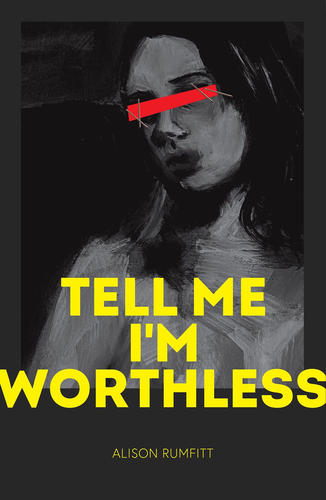 Tell Me I'm Worthless by Alison Rumfitt. 