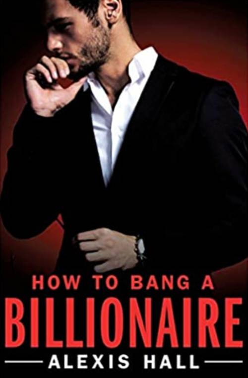 Cover image for How to Hit a Billionaire by Alexis Hall